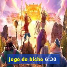 jogo do bicho 6:30